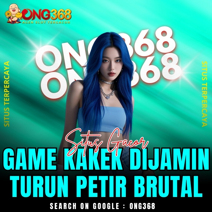 ONG368 - Situs Gacor Game kakek Dijamin Turun Petir Brutal